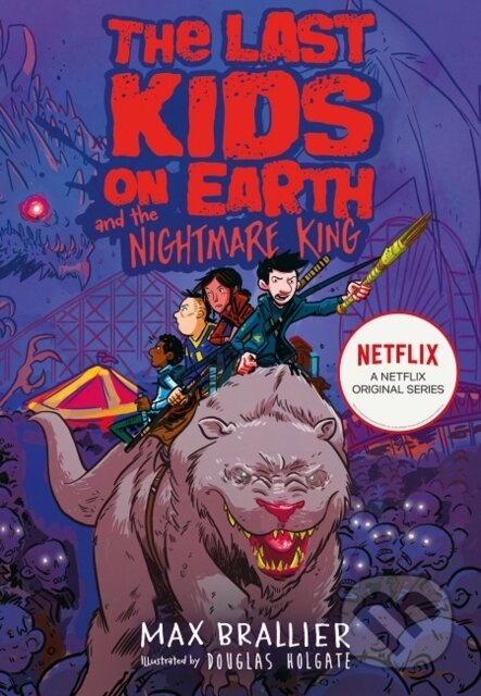 Kniha: The Last Kids on Earth and the Nightmare King (Max Brallier). Farshore, 2019 Kniha: The Last Kids on Earth and the Nightmare King (Max Brallier). Farshore, 2019