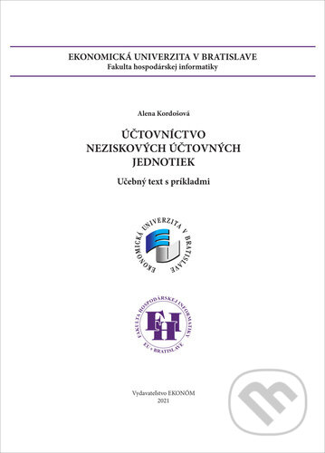 Kniha: Účtovníctvo neziskových účtovných jednotiek (Alena Kordošová). , 2022 Kniha: Účtovníctvo neziskových účtovných jednotiek (Alena Kordošová). , 2022