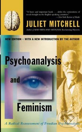 Kniha: Psychoanalysis And Feminism : A Radical Reassessment Of Freudian Psychoanalysis (Juliet Mitchell). Folio, 2000 Kniha: Psychoanalysis And Feminism : A Radical Reassessment Of Freudian Psychoanalysis (Juliet Mitchell). Folio, 2000