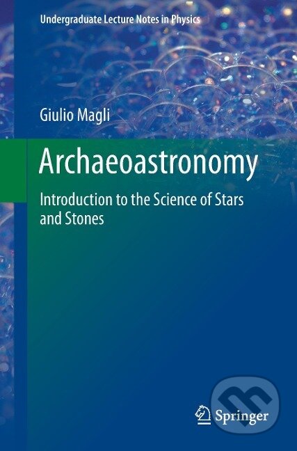 Kniha: Archaeoastronomy (Giulio Magli). Springer International Publishing, 2015 Kniha: Archaeoastronomy (Giulio Magli). Springer International Publishing, 2015