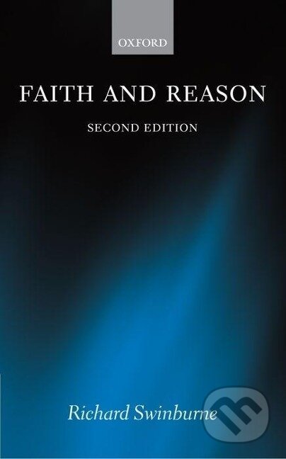 Kniha: Faith and Reason (Richard Swinburne). OUP Oxford, 2005 Kniha: Faith and Reason (Richard Swinburne). OUP Oxford, 2005