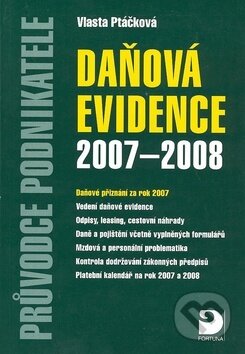 Kniha: Daňová evidence 2007-2008 (Vlasta Ptáčková). Fortuna, 2007 Kniha: Daňová evidence 2007-2008 (Vlasta Ptáčková). Fortuna, 2007