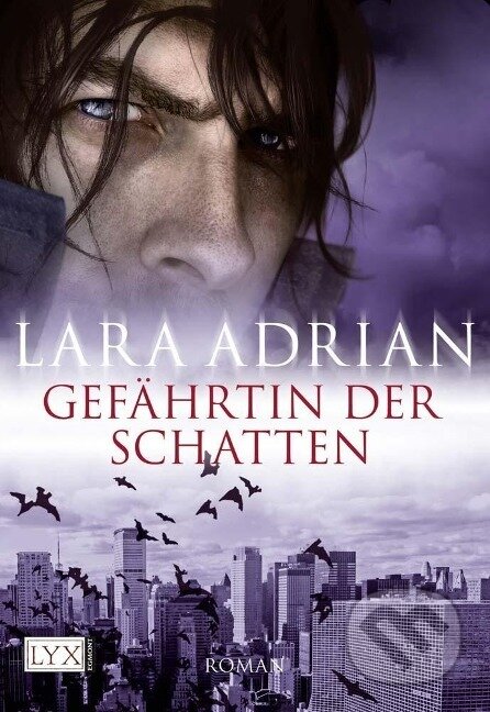 Kniha: Gefährtin der Schatten (Lara Adrian). LYX, 2009 Kniha: Gefährtin der Schatten (Lara Adrian). LYX, 2009