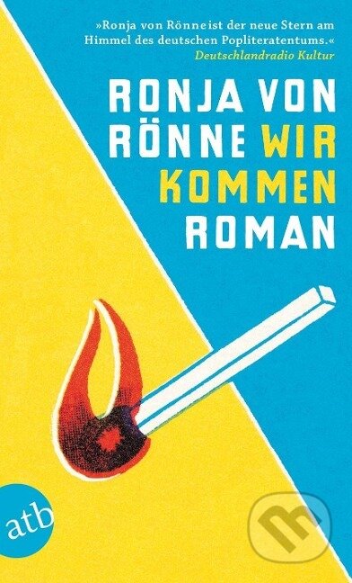 Kniha: Wir kommen (Ronja von Rönne). Aufbau Verlag, 2017 Kniha: Wir kommen (Ronja von Rönne). Aufbau Verlag, 2017