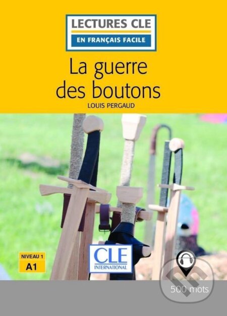 Kniha: La guerre des boutons - Niveau 1/A1 - Lecture CLE en français facile - Livre + Audio téléchargeable (Louis Pergaud). Cle International, 2017 Kniha: La guerre des boutons - Niveau 1/A1 - Lecture CLE en français facile - Livre + Audio téléchargeable (Louis Pergaud). Cle International, 2017