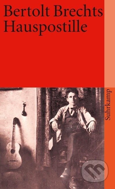 Kniha: Bertolt Brechts Hauspostille (Bertolt Brecht). Suhrkamp, 1999 Kniha: Bertolt Brechts Hauspostille (Bertolt Brecht). Suhrkamp, 1999
