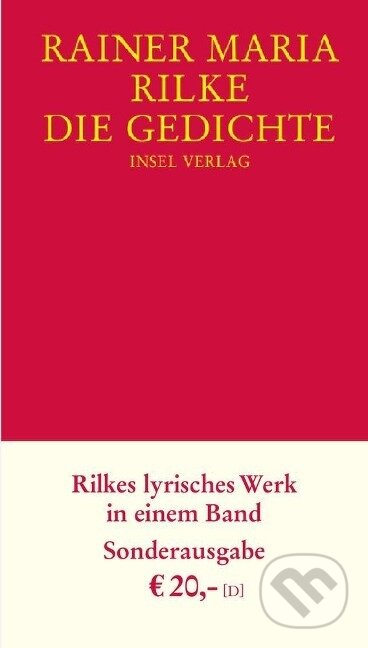 Kniha: Die Gedichte (Rainer Maria Rilke). Insel Verlag, 2006 Kniha: Die Gedichte (Rainer Maria Rilke). Insel Verlag, 2006