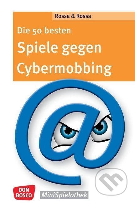 Kniha: Die 50 besten Spiele gegen Cybermobbing (Robert Rossa). , 2021 Kniha: Die 50 besten Spiele gegen Cybermobbing (Robert Rossa). , 2021