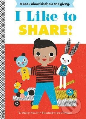 Kniha: I Like to Share! (Stephen Krensky). Harry N. Abrams, 2021 Kniha: I Like to Share! (Stephen Krensky). Harry N. Abrams, 2021