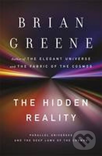 Kniha: The Hidden Reality (Brian Greene). Allen Lane, 2013 Kniha: The Hidden Reality (Brian Greene). Allen Lane, 2013