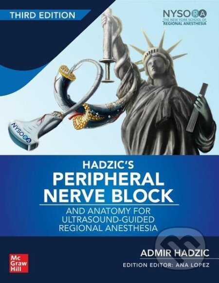 Kniha: Hadzic's Peripheral Nerve Blocks and Anatomy for Ultrasound-Guided Regional Anesthesia, 3rd edition (Admir Hadzic). McGraw-Hill, 2022 Kniha: Hadzic's Peripheral Nerve Blocks and Anatomy for Ultrasound-Guided Regional Anesthesia, 3rd edition (Admir Hadzic). McGraw-Hill, 2022