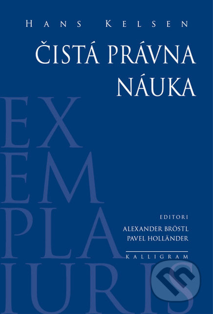 Kniha: Čistá právna náuka (Hans Kelsen). Kalligram, 2018 Kniha: Čistá právna náuka (Hans Kelsen). Kalligram, 2018