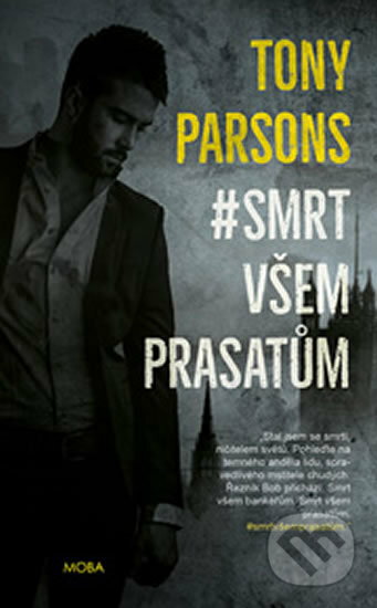 Kniha: #smrt všem prasatům (Tony Parsons). Moba, 2018 Kniha: #smrt všem prasatům (Tony Parsons). Moba, 2018