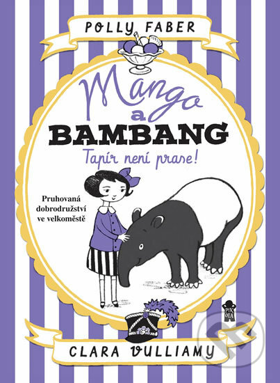Kniha: Tapír není prase! (Polly Faber). Pikola, 2018 Kniha: Tapír není prase! (Polly Faber). Pikola, 2018