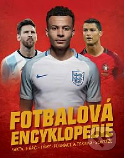 Kniha: Fotbalová encyklopedie (Clive Gifford). Svojtka&Co., 2018 Kniha: Fotbalová encyklopedie (Clive Gifford). Svojtka&Co., 2018