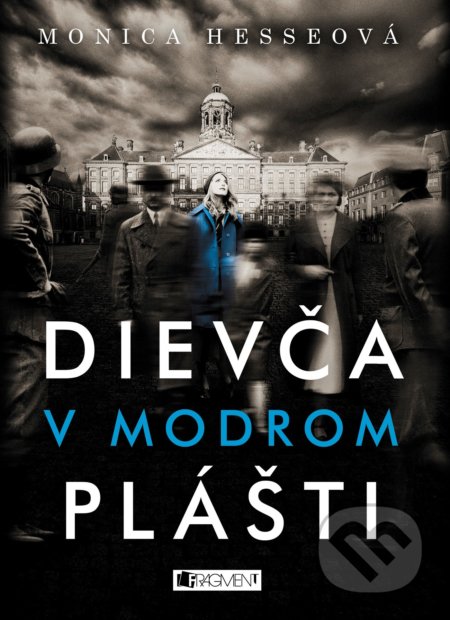 Kniha: Dievča v modrom plášti (Monica Hesse). Fragment, 2018 Kniha: Dievča v modrom plášti (Monica Hesse). Fragment, 2018