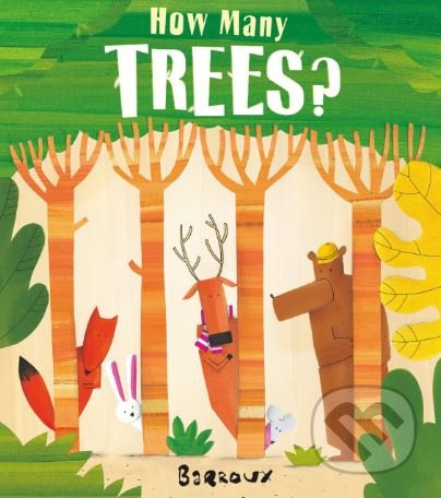 Kniha: How Many Trees? (Egmont Books). Egmont Books, 2018 Kniha: How Many Trees? (Egmont Books). Egmont Books, 2018