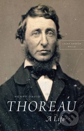 Kniha: Henry David Thoreau (Laura Dassow Walls). University of Chicago, 2017 Kniha: Henry David Thoreau (Laura Dassow Walls). University of Chicago, 2017