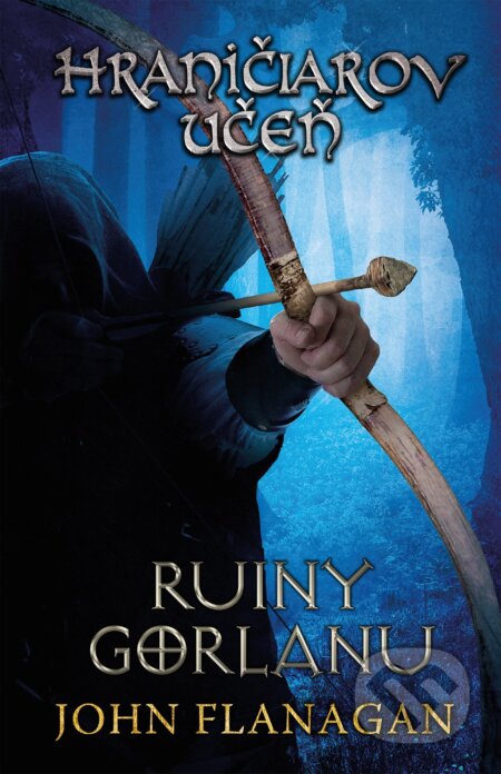 Kniha: Hraničiarov učeň (Kniha prvá) (John Flanagan). Egmont SK, 2018 Kniha: Hraničiarov učeň (Kniha prvá) (John Flanagan). Egmont SK, 2018