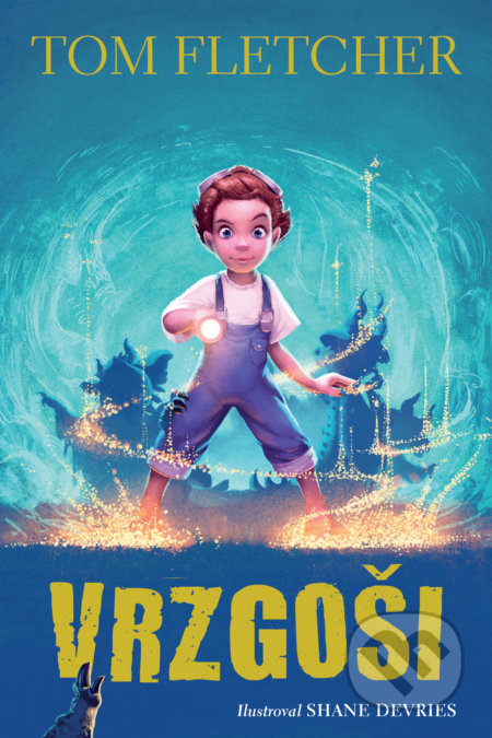 Kniha: Vrzgoši (Tom Fletcher). Slovart, 2018 Kniha: Vrzgoši (Tom Fletcher). Slovart, 2018