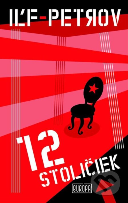 Kniha: 12 stoličiek (Iľja Iľf a Jevgenij Petrov). Európa, 2018 Kniha: 12 stoličiek (Iľja Iľf a Jevgenij Petrov). Európa, 2018