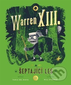 Kniha: Warren XIII. a šeptající les (Tania del Rio). Paseka, 2018 Kniha: Warren XIII. a šeptající les (Tania del Rio). Paseka, 2018