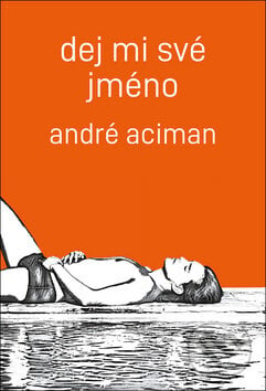 Dej mi své jméno - André Aciman, #booklab, 2018