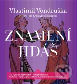 Audiokniha: Znamení Jidáš (Vlastimil Vondruška). Tympanum, 2017 Audiokniha: Znamení Jidáš (Vlastimil Vondruška). Tympanum, 2017