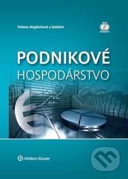 Kniha: Podnikové hospodárstvo (Helena Majdúchová). Wolters Kluwer, 2018 Kniha: Podnikové hospodárstvo (Helena Majdúchová). Wolters Kluwer, 2018