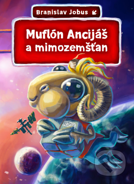 Kniha: Muflón Ancijáš a mimozemšťan (Branislav Jobus). Slovart, 2018 Kniha: Muflón Ancijáš a mimozemšťan (Branislav Jobus). Slovart, 2018