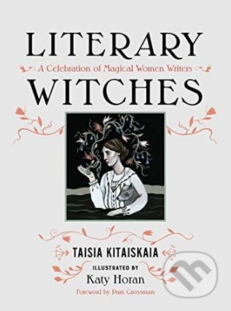 Kniha: Literary Witches (Taisia Kitaiskaia). Seal, 2017 Kniha: Literary Witches (Taisia Kitaiskaia). Seal, 2017