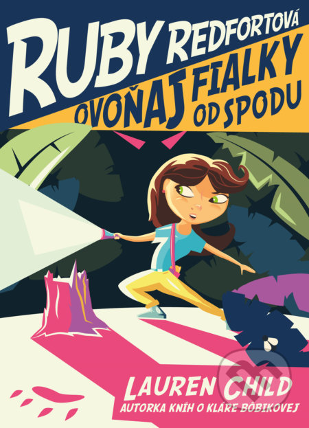 Kniha: Ovoňaj fialky odspodu (Lauren Child). Slovart, 2018 Kniha: Ovoňaj fialky odspodu (Lauren Child). Slovart, 2018