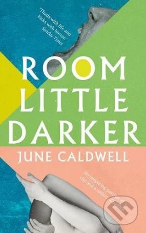 Kniha: Room Little Darker (June Caldwell). Apollo, 2018 Kniha: Room Little Darker (June Caldwell). Apollo, 2018