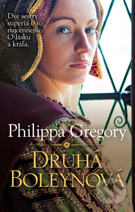 Kniha: Druhá Boleynová (Philippa Gregory). Slovart, 2018 Kniha: Druhá Boleynová (Philippa Gregory). Slovart, 2018