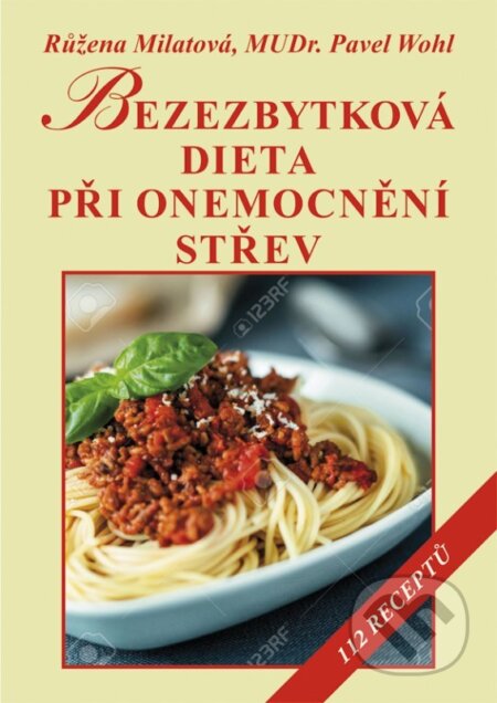 Kniha: Bezezbytková dieta při onemocnění střev (Růžena Milatová). Vyšehrad, 2018 Kniha: Bezezbytková dieta při onemocnění střev (Růžena Milatová). Vyšehrad, 2018