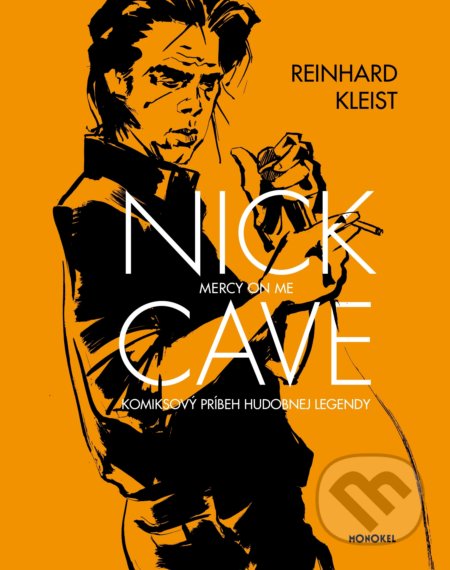 Kniha: Nick Cave: Mercy on Me (Reinhard Kleist). Monokel, 2018 Kniha: Nick Cave: Mercy on Me (Reinhard Kleist). Monokel, 2018