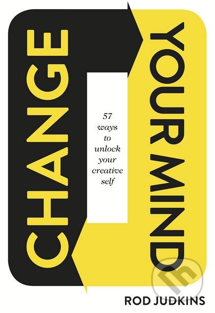 Change Your Mind - Rod Judkins, Hardie Grant, 2018