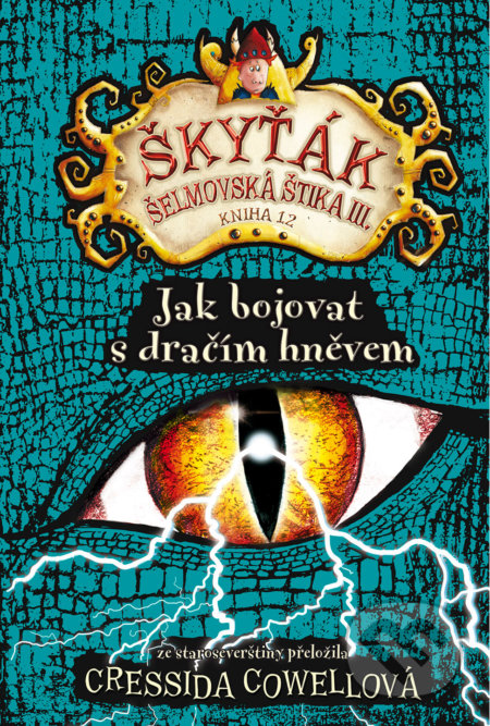 Kniha: Jak bojovat s dračím hněvem (Cressida Cowell). Brio, 2018 Kniha: Jak bojovat s dračím hněvem (Cressida Cowell). Brio, 2018