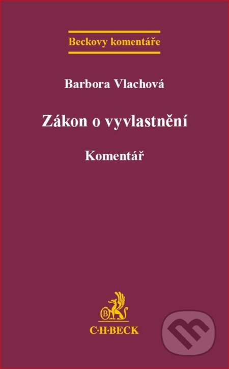 Zákon o vyvlastnění - Barbora Vlachová, C. H. Beck, 2018