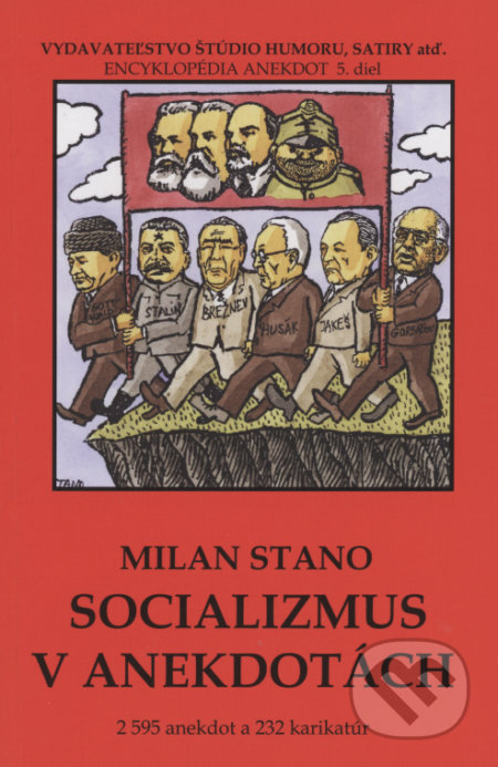 Kniha: Socializmus v anekdotách (Milan Stano). Vydavateľstvo Štúdio humoru a satiry, 2018 Kniha: Socializmus v anekdotách (Milan Stano). Vydavateľstvo Štúdio humoru a satiry, 2018
