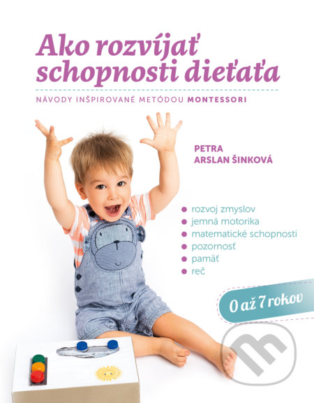 Kniha: Ako rozvíjať schopnosti dieťaťa (Petra Arslan Šinková). Fortuna Libri, 2018 Kniha: Ako rozvíjať schopnosti dieťaťa (Petra Arslan Šinková). Fortuna Libri, 2018