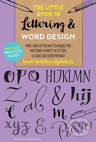 The Little Book of Lettering and Word Design - Cari Ferraro,&#8206; John Stevens, Walter Foster, 2018