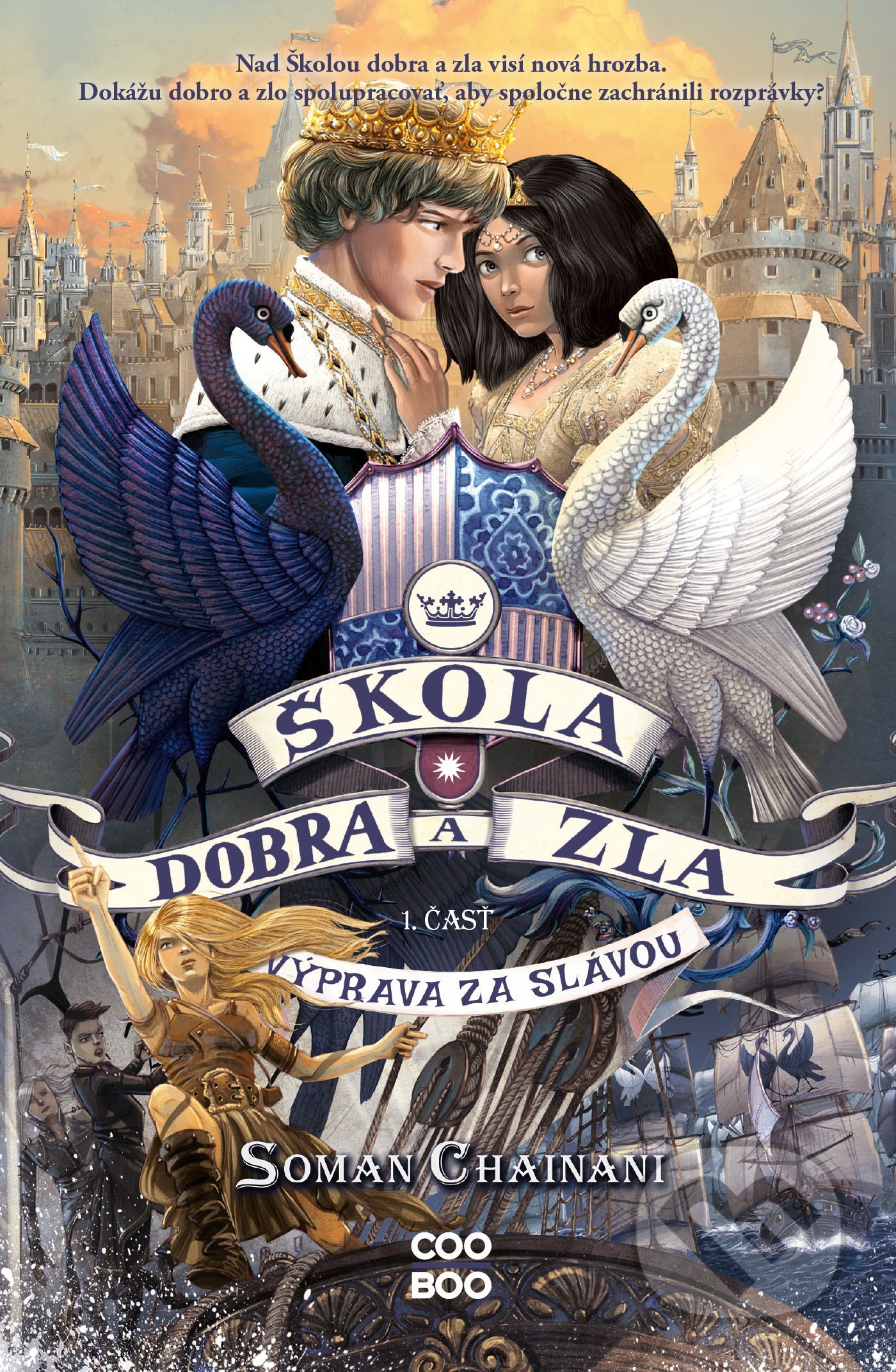 Kniha: Škola dobra a zla 4 - 1. časť (Soman Chainani). CooBoo SK, 2022 Kniha: Škola dobra a zla 4 - 1. časť (Soman Chainani). CooBoo SK, 2022