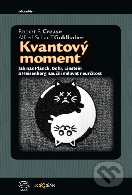 Kniha: Kvantový moment (Alfred Scharff Goldhaber a Robert P. Crease). Argo, Dokořán, 2018 Kniha: Kvantový moment (Alfred Scharff Goldhaber a Robert P. Crease). Argo, Dokořán, 2018
