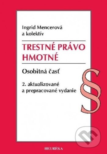 Kniha: Trestné právo hmotné (Ingrid Mencerová). Heuréka, 2018 Kniha: Trestné právo hmotné (Ingrid Mencerová). Heuréka, 2018