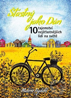 Kniha: Šťastný jako Dán (Malene Rydahl). Audios, 2018 Kniha: Šťastný jako Dán (Malene Rydahl). Audios, 2018