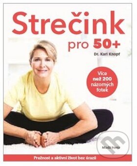 Kniha: Strečink pro 50+ (Karl Knopf). Mladá fronta, 2018 Kniha: Strečink pro 50+ (Karl Knopf). Mladá fronta, 2018