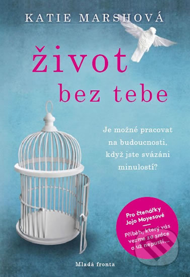 Kniha: Život bez tebe (Katie Marsh). Mladá fronta, 2018 Kniha: Život bez tebe (Katie Marsh). Mladá fronta, 2018