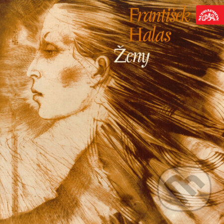 Audiokniha: Ženy (František Halas). Supraphon, 2018 Audiokniha: Ženy (František Halas). Supraphon, 2018