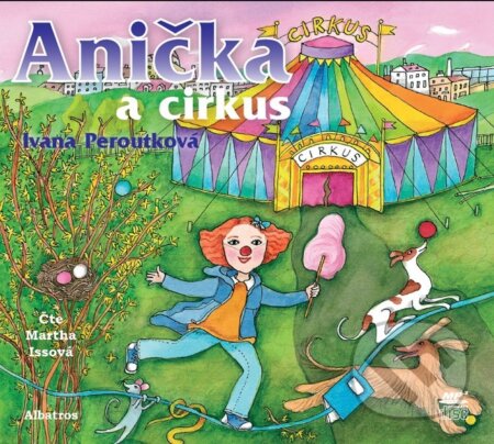 Audiokniha: Anička a cirkus (Ivana Peroutková). Albatros CZ, 2018 Audiokniha: Anička a cirkus (Ivana Peroutková). Albatros CZ, 2018